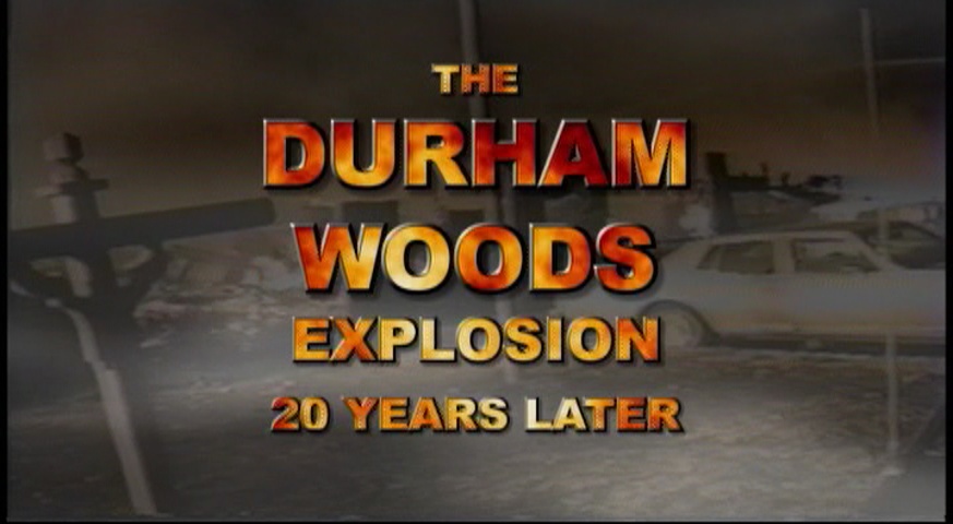 Thumbnail image for The Durham Woods Explosion: 20 Years Later