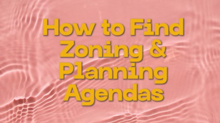 Thumbnail image for  How To Find Zoning and Planning Agendas