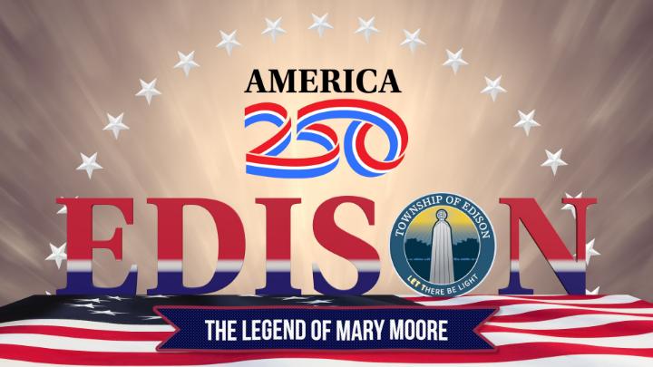 Thumbnail image for America 250: Edison, The Legend of Mary Moore